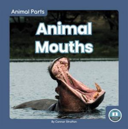 Animal Parts: Animal Mouths by CONNOR STRATTON