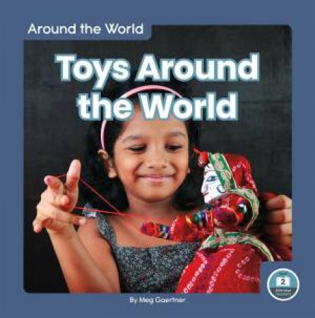 Around the World: Toys Around the World by MEG GAERTNER
