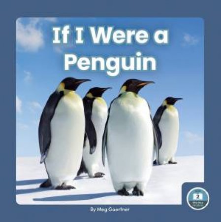 If I Were a Penguin by MEG GAERTNER