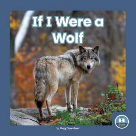 If I Were a Wolf by MEG GAERTNER