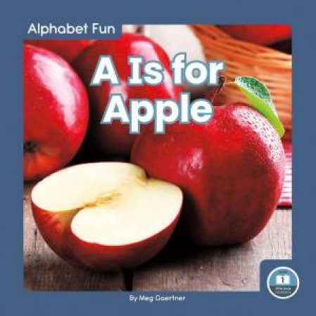 Alphabet Fun: A is for Apple by Meg Gaertner