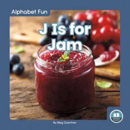 Alphabet Fun: J is for Jam by Meg Gaertner