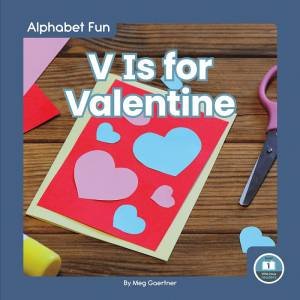 Alphabet Fun: V is for Valentine by Meg Gaertner