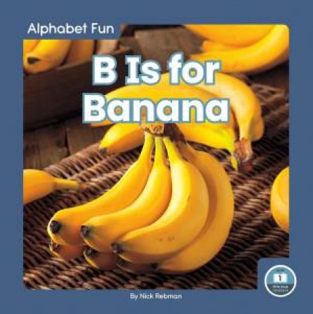 Alphabet Fun: B is for Banana by Meg Gaertner