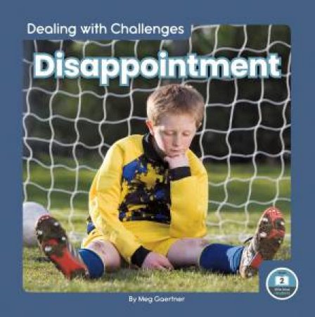 Dealing With Challenges: Disappointment by Meg Gaertner