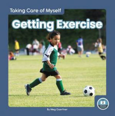 Taking Care Of Myself: Getting Exercise by Meg Gaertner