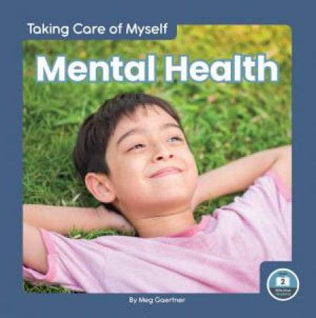 Taking Care Of Myself: Mental Health by Meg Gaertner