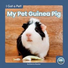 I Got A Pet My Pet Guinea Pig