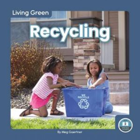 Living Green: Recycling by Meg Gaertner