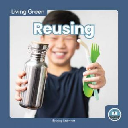 Living Green: Reusing by Meg Gaertner