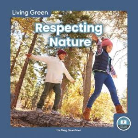 Living Green: Respecting Nature by Meg Gaertner
