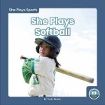 She Plays Sports She Plays Softball
