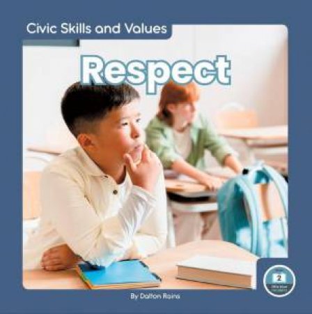Civic Skills and Values: Respect by DALTON RAINS