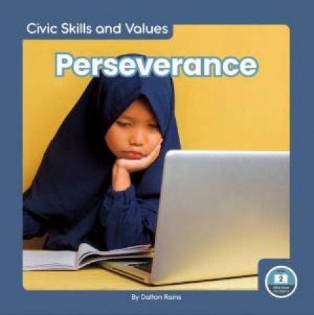 Civic Skills and Values: Perseverance by DALTON RAINS