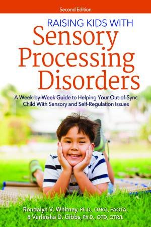 Raising Kids With Sensory Processing Disorders by Rondalyn V. Whitney & Varleisha D. Gibbs