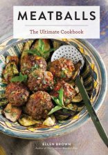 Meatballs The Ultimate Cookbook