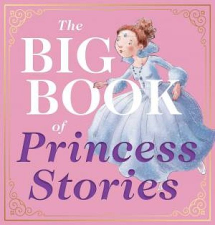 The Big Book Of Princess Stories by Various