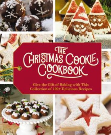 The Christmas Cookie Cookbook by Various