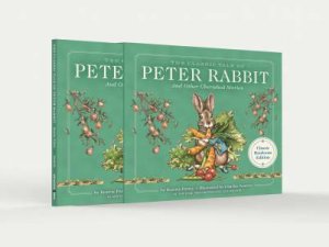 The  Classic Tale Of Peter Rabbit Classic Heirloom Edition by Charles Santore & Beatrix Potter