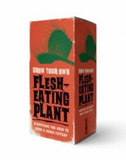The Grow Your Own Flesh Eating Plant Kit