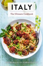 Italy The Ultimate Cookbook