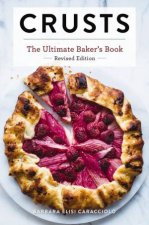 Crusts The Ultimate Bakers Book Revised Edition