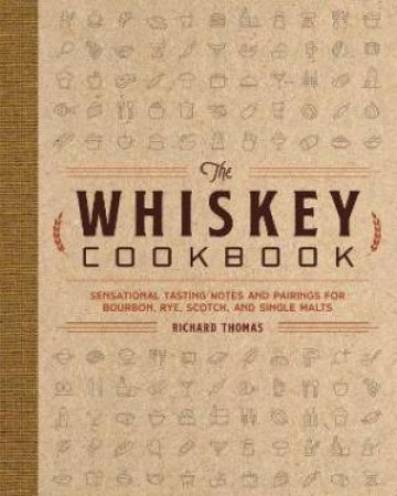 The Whiskey Cookbook by Richard Thomas
