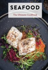 Seafood The Ultimate Cookbook