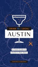 Drink Like A Local Texas A Field Guide To Austins Best Bars
