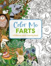 Color Me Farts A Hilarious Adult Coloring Book