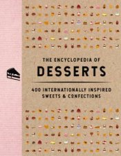 The Encyclopedia Of Desserts 400 Internationally Inspired Sweets  Confections