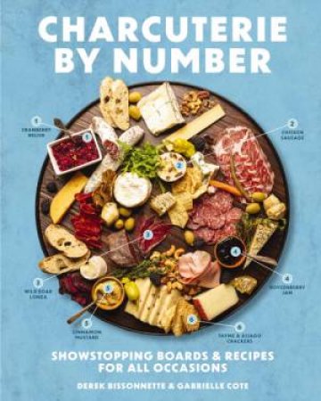 Charcuterie By Number: Showstopping Boards & Recipes for All Occasions by Cider Mill Press