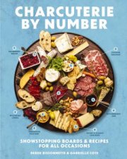 Charcuterie By Number Showstopping Boards  Recipes for All Occasions