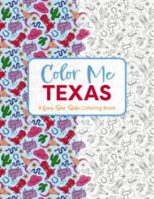 Color Me Texas A Lone Star State Coloring Book
