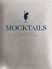 Mocktails A Collection of LowProof NoProof Cocktails