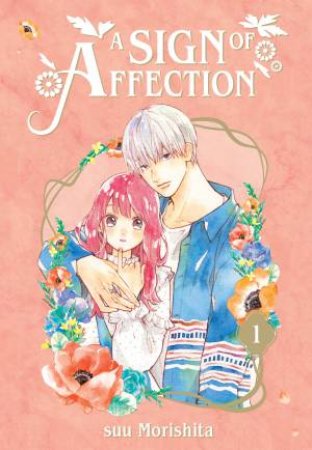 A Sign Of Affection 01 by Suu Morishita