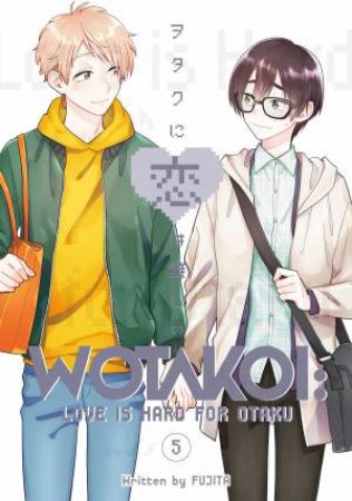 Wotakoi Love Is Hard For Otaku 5 by Fujita