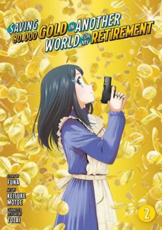 Saving 80,000 Gold in Another World for My Retirement 2 (Manga) by Funa & Keisuke Motoe