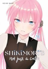 Shikimoris Not Just a Cutie 16