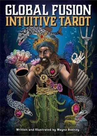 Global Fusion Intuitive Tarot Deck by Wayne Rodney