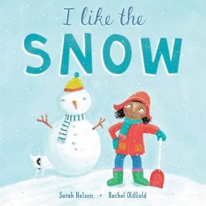 I Like The Snow by Sarah Nelson 