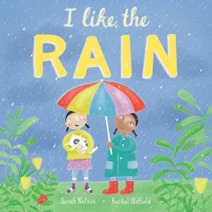 I Like The Rain by Sarah Nelson 