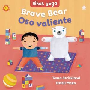 Yoga Tots: Brave Bear / Niños yoga: Oso valiente (English and Spanish Edition)