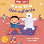 Yoga Tots Brave Bear  Nios yoga Oso valiente English and Spanish Edition