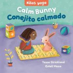 Yoga Tots Calm Bunny  Nios yoga Conejito calmado English and Spanish Edition