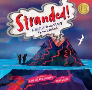 Stranded!: A Mostly True Story from Iceland by ÆVAR ÞÓR BENEDIKTSSON