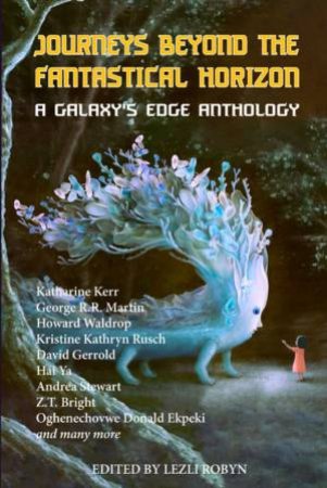 Journeys Beyond the Fantastical Horizon by Lezli Robyn & Andrea G. Stewart & Oghenechovwe Donald Ekpeki & Howard Waldrop & George R.R. Martin