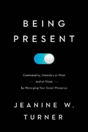 Being Present by Jeanine W. Turner