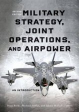 Military Strategy Joint Operations And Airpower