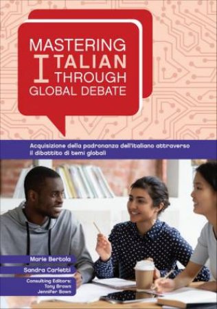 Mastering Italian through Global Debate by Marie Bertola & Sandra Carletti